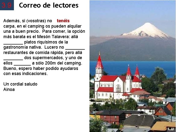 3. 9 Correo de lectores Además, si (vosotras) no tenéis carpa, en el camping