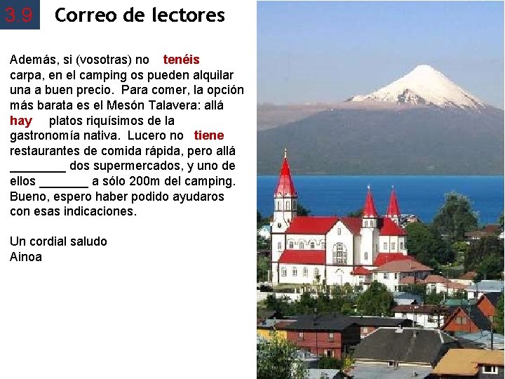 3. 9 Correo de lectores Además, si (vosotras) no tenéis carpa, en el camping