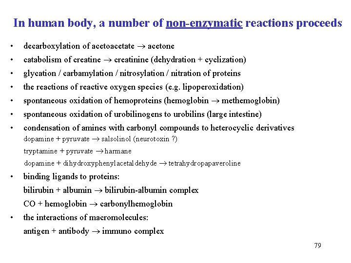 In human body, a number of non-enzymatic reactions proceeds • decarboxylation of acetoacetate acetone