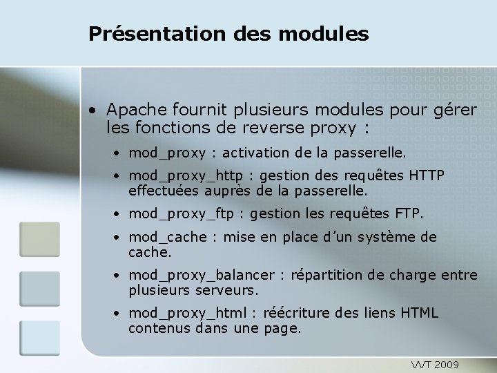 Présentation des modules • Apache fournit plusieurs modules pour gérer les fonctions de reverse