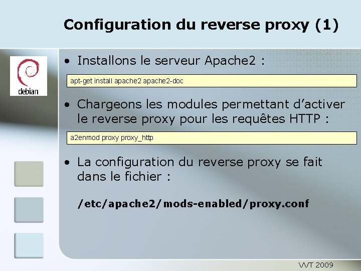 Configuration du reverse proxy (1) • Installons le serveur Apache 2 : apt-get install