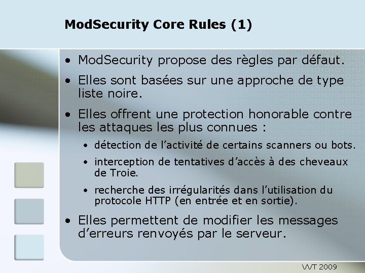 Mod. Security Core Rules (1) • Mod. Security propose des règles par défaut. •