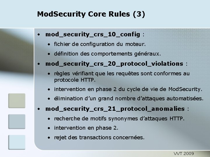 Mod. Security Core Rules (3) • mod_security_crs_10_config : • fichier de configuration du moteur.