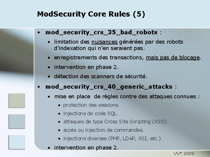 Mod. Security Core Rules (5) • mod_security_crs_35_bad_robots : • limitation des nuisances générées par