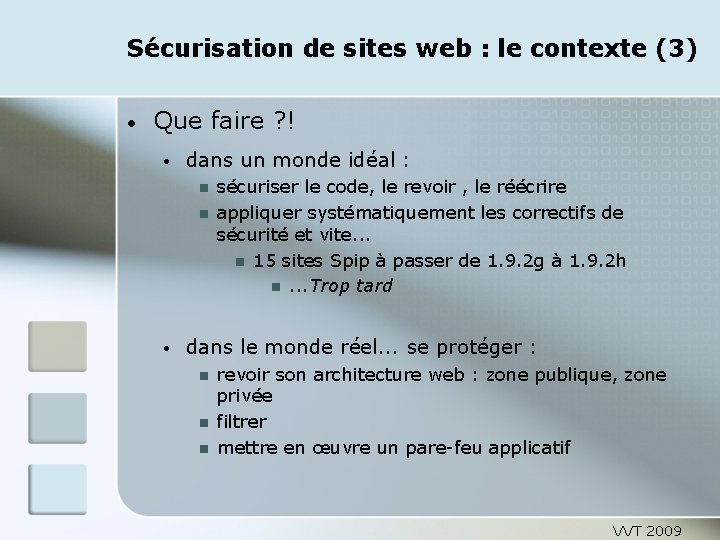 Sécurisation de sites web : le contexte (3) • Que faire ? ! •