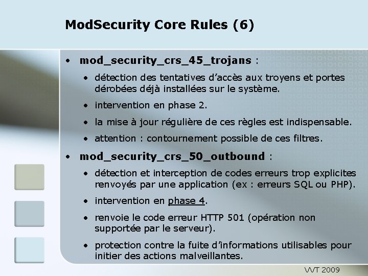 Mod. Security Core Rules (6) • mod_security_crs_45_trojans : • détection des tentatives d’accès aux