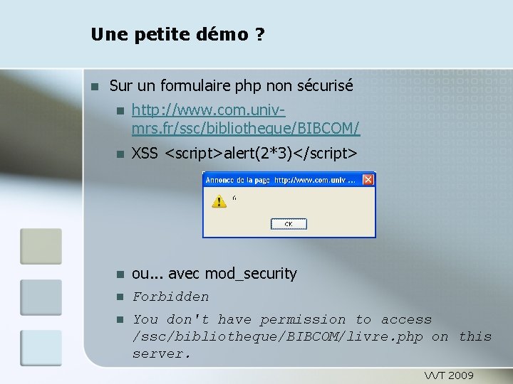 Une petite démo ? Sur un formulaire php non sécurisé http: //www. com. univmrs.