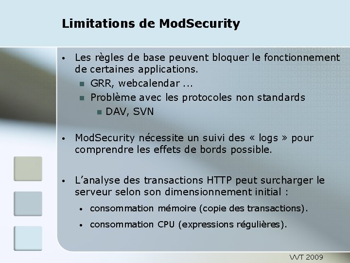 Limitations de Mod. Security • Les règles de base peuvent bloquer le fonctionnement de
