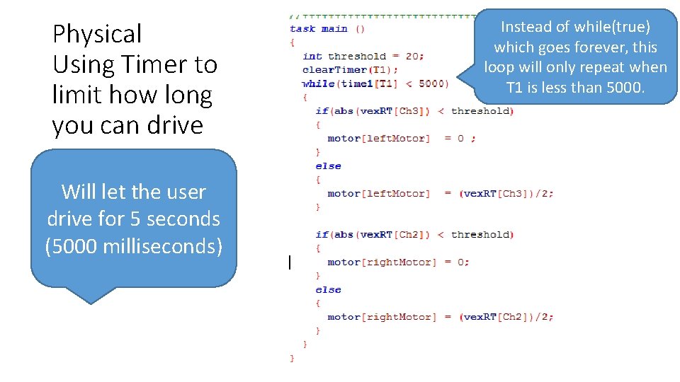 Physical Using Timer to limit how long you can drive Will let the user