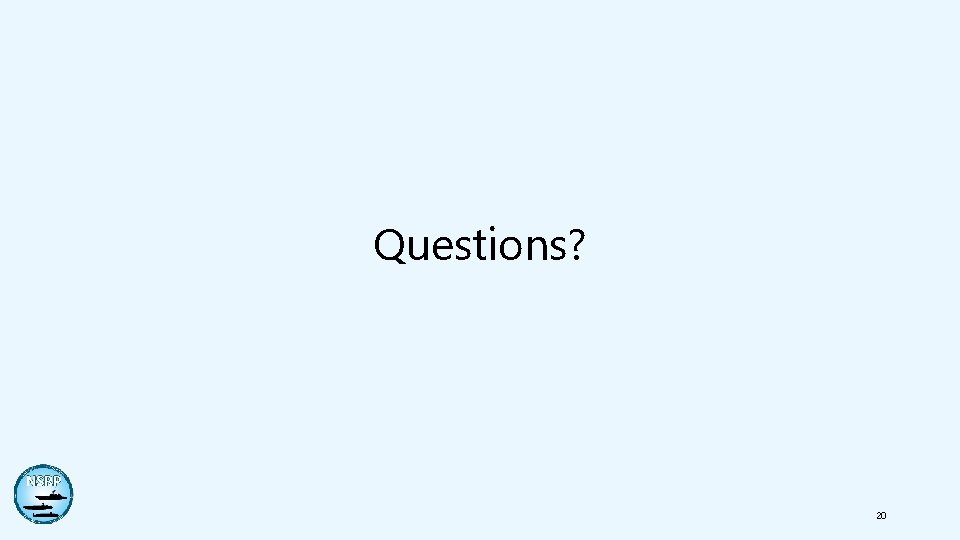Questions? 20 Questions? 20
