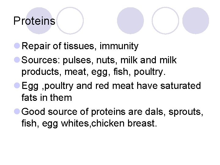 Proteins l Repair of tissues, immunity l Sources: pulses, nuts, milk and milk products,