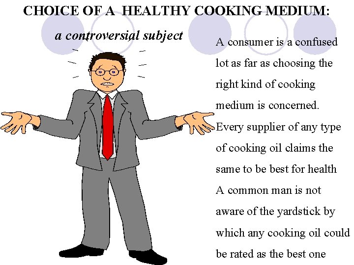 CHOICE OF A HEALTHY COOKING MEDIUM: a controversial subject A consumer is a confused