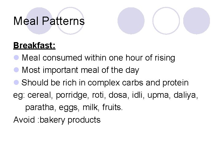 Meal Patterns Breakfast: l Meal consumed within one hour of rising l Most important