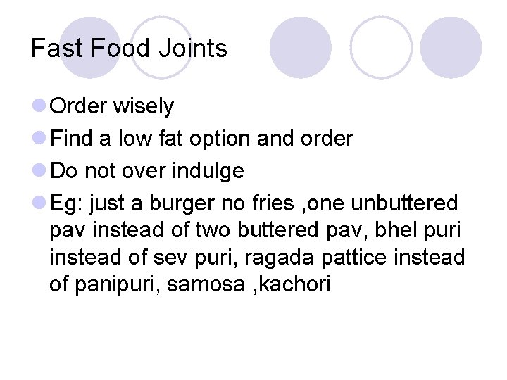 Fast Food Joints l Order wisely l Find a low fat option and order