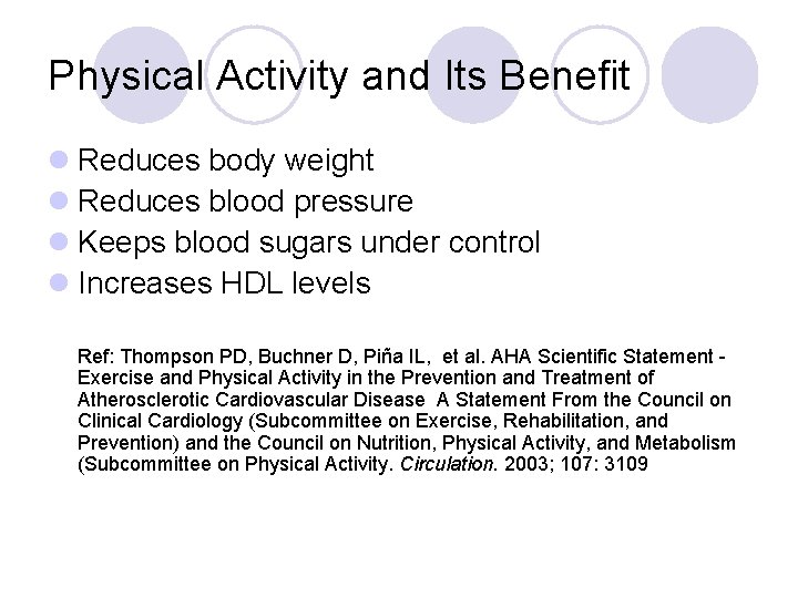 Physical Activity and Its Benefit l Reduces body weight l Reduces blood pressure l