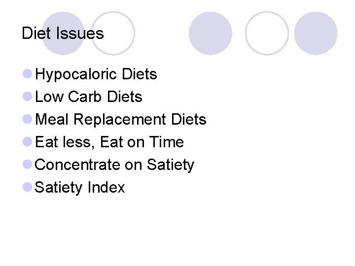 Diet Issues l Hypocaloric Diets l Low Carb Diets l Meal Replacement Diets l