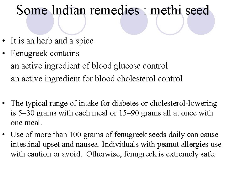 Some Indian remedies : methi seed • It is an herb and a spice