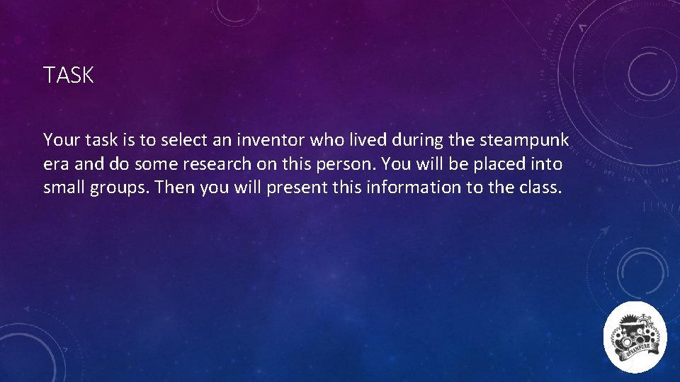 TASK Your task is to select an inventor who lived during the steampunk era