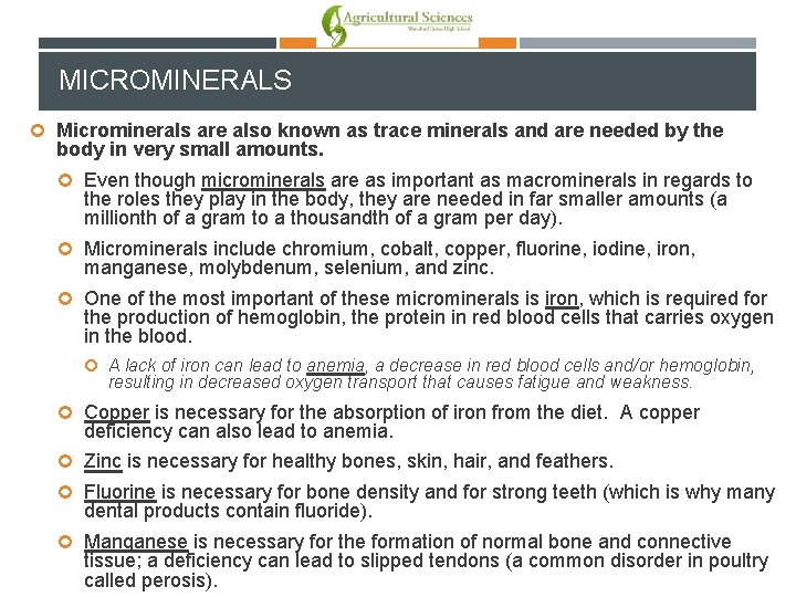 MICROMINERALS Microminerals are also known as trace minerals and are needed by the body