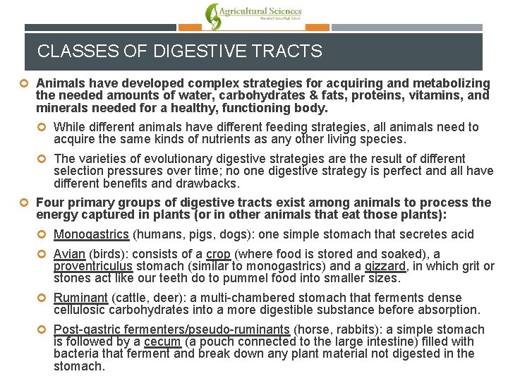 CLASSES OF DIGESTIVE TRACTS Animals have developed complex strategies for acquiring and metabolizing the