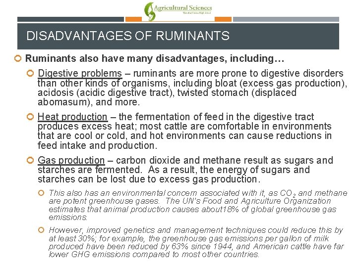 DISADVANTAGES OF RUMINANTS Ruminants also have many disadvantages, including… Digestive problems – ruminants are