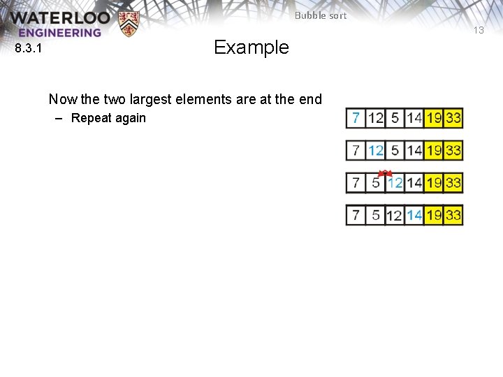 Bubble sort 13 Example 8. 3. 1 Now the two largest elements are at Bubble sort 13 Example 8. 3. 1 Now the two largest elements are at