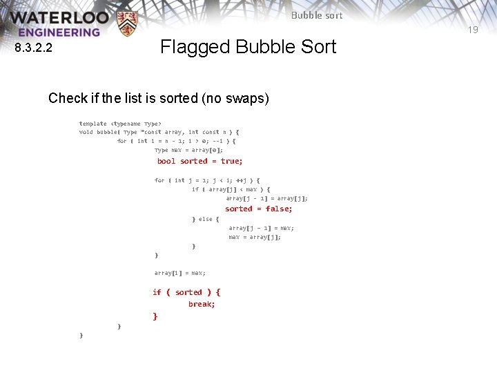 Bubble sort 19 Flagged Bubble Sort 8. 3. 2. 2 Check if the list Bubble sort 19 Flagged Bubble Sort 8. 3. 2. 2 Check if the list