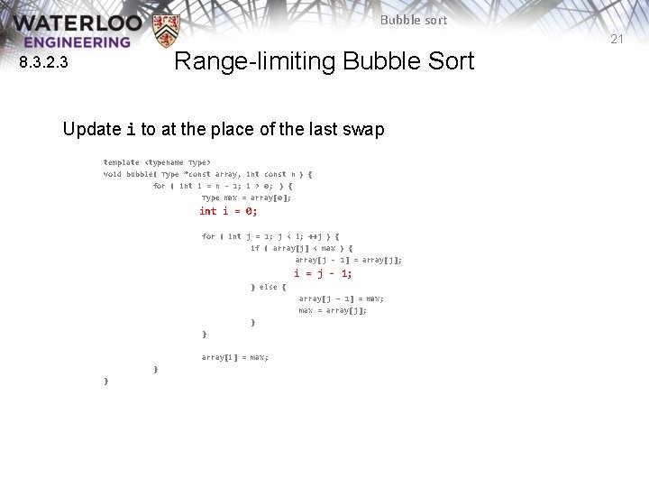 Bubble sort 21 Range-limiting Bubble Sort 8. 3. 2. 3 Update i to at Bubble sort 21 Range-limiting Bubble Sort 8. 3. 2. 3 Update i to at