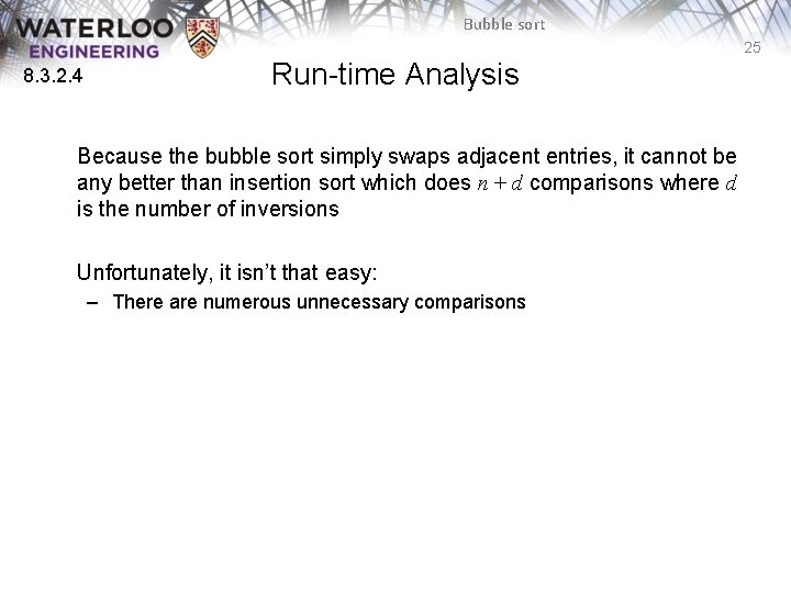 Bubble sort 25 8. 3. 2. 4 Run-time Analysis Because the bubble sort simply Bubble sort 25 8. 3. 2. 4 Run-time Analysis Because the bubble sort simply