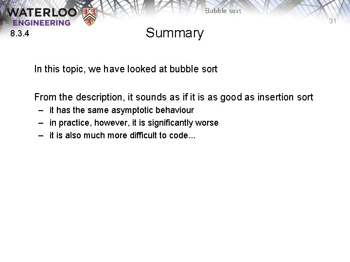 Bubble sort 31 8. 3. 4 Summary In this topic, we have looked at Bubble sort 31 8. 3. 4 Summary In this topic, we have looked at