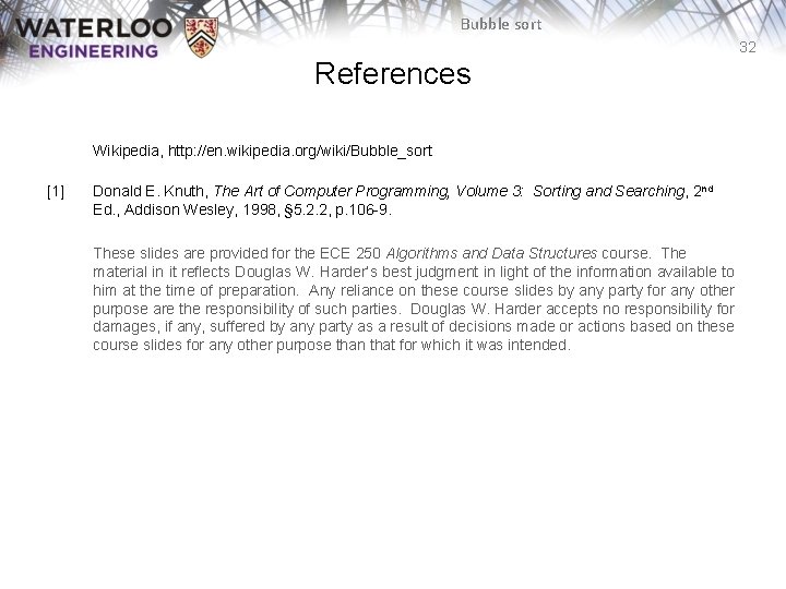 Bubble sort 32 References Wikipedia, http: //en. wikipedia. org/wiki/Bubble_sort [1] Donald E. Knuth, The