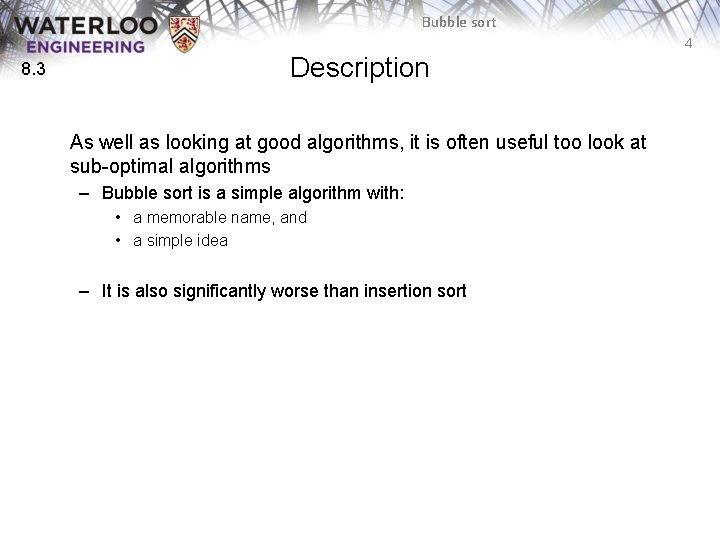 Bubble sort 4 8. 3 Description As well as looking at good algorithms, it Bubble sort 4 8. 3 Description As well as looking at good algorithms, it