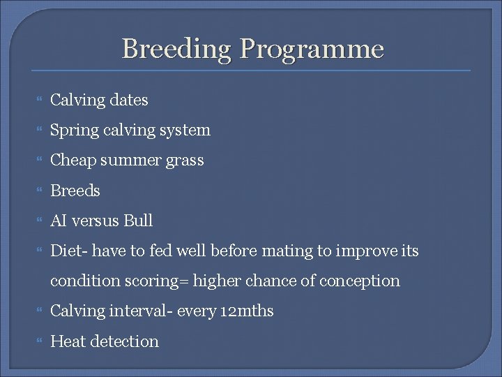 Breeding Programme Calving dates Spring calving system Cheap summer grass Breeds AI versus Bull