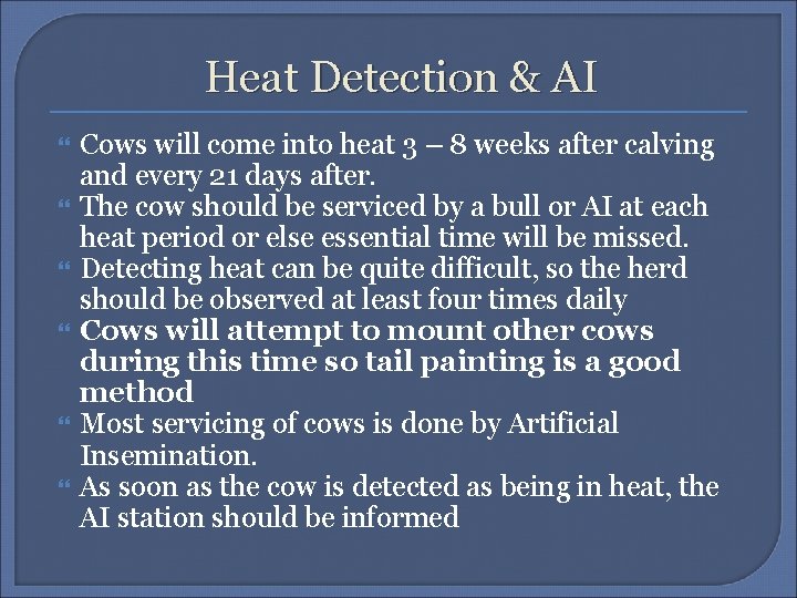 Heat Detection & AI Cows will come into heat 3 – 8 weeks after