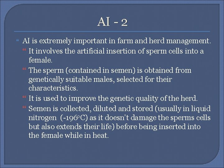 AI - 2 AI is extremely important in farm and herd management. It involves