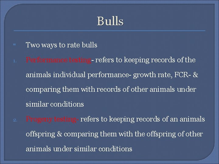 Bulls Two ways to rate bulls 1. Performance testing- refers to keeping records of