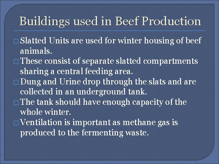 Buildings used in Beef Production � Slatted Units are used for winter housing of