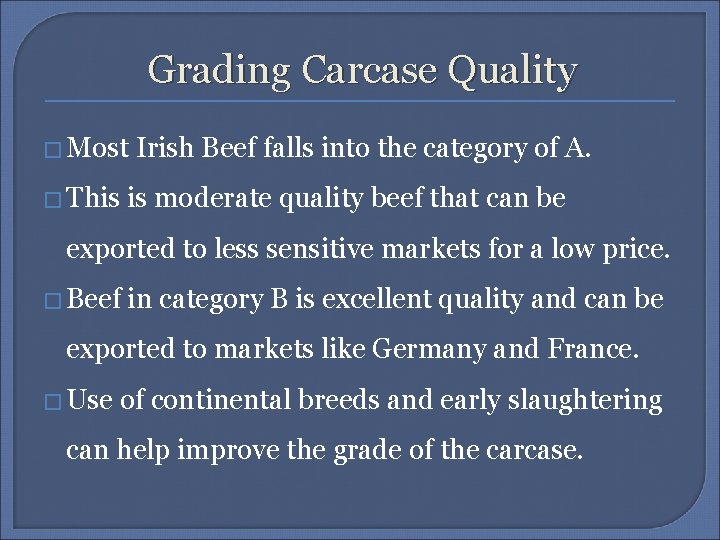 Grading Carcase Quality � Most � This Irish Beef falls into the category of