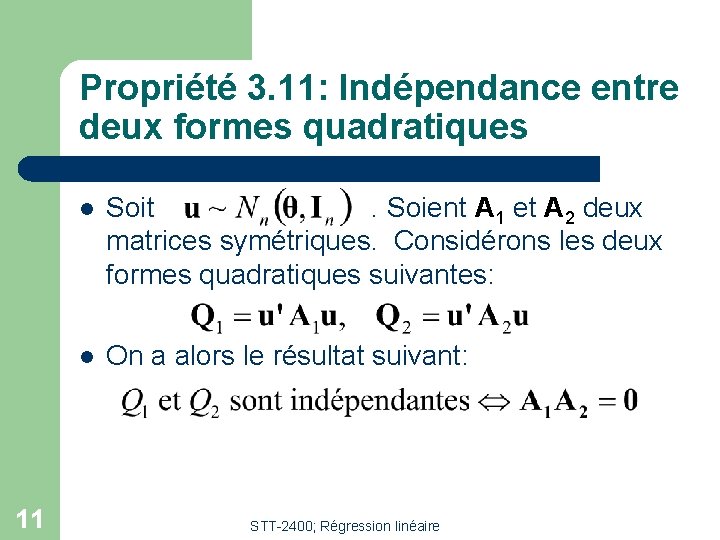 Propriété 3. 11: Indépendance entre deux formes quadratiques 11 l Soit. Soient A 1