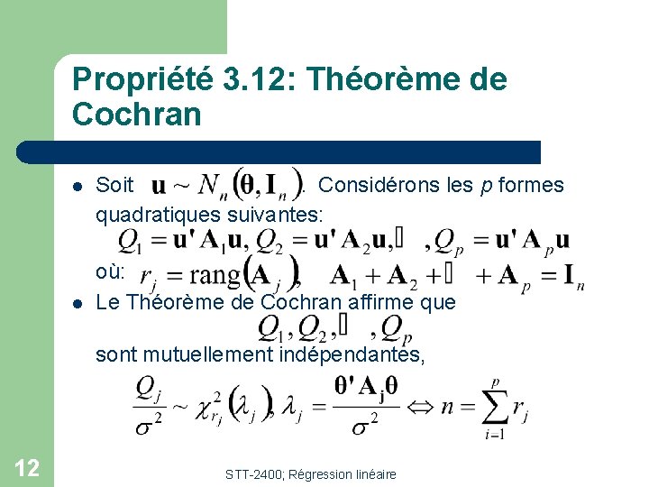 Propriété 3. 12: Théorème de Cochran l l Soit. Considérons les p formes quadratiques