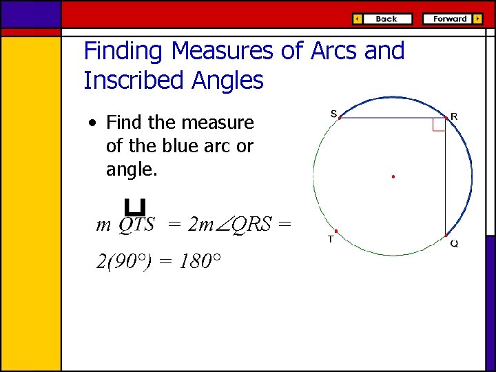 Finding Measures of Arcs and Inscribed Angles • Find the measure of the blue