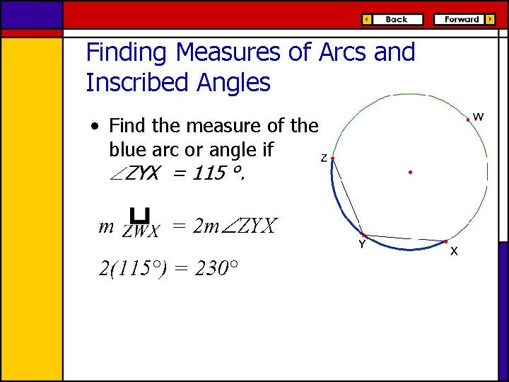 Finding Measures of Arcs and Inscribed Angles • Find the measure of the blue