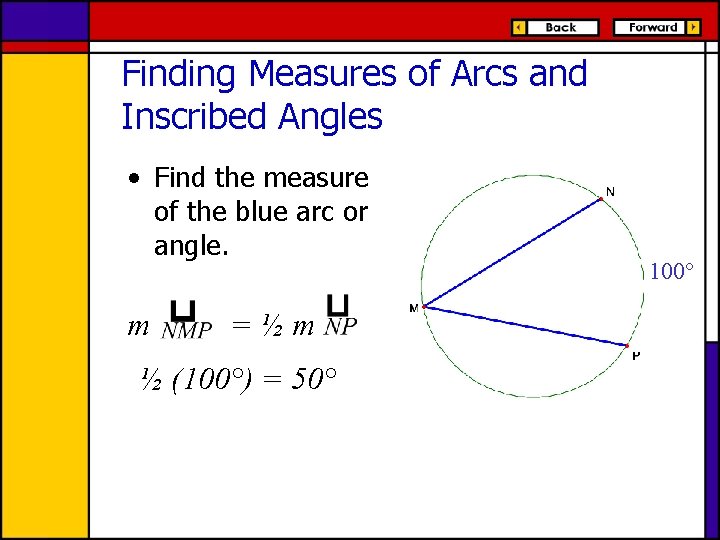 Finding Measures of Arcs and Inscribed Angles • Find the measure of the blue