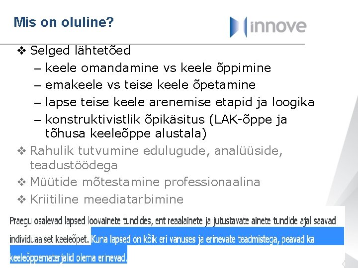 Mis on oluline? v Selged lähtetõed – keele omandamine vs keele õppimine – emakeele