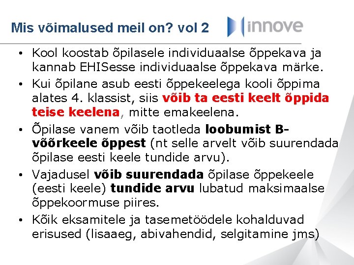 Mis võimalused meil on? vol 2 • Kool koostab õpilasele individuaalse õppekava ja kannab