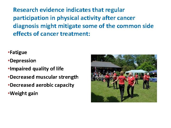 Research evidence indicates that regular participation in physical activity after cancer diagnosis might mitigate