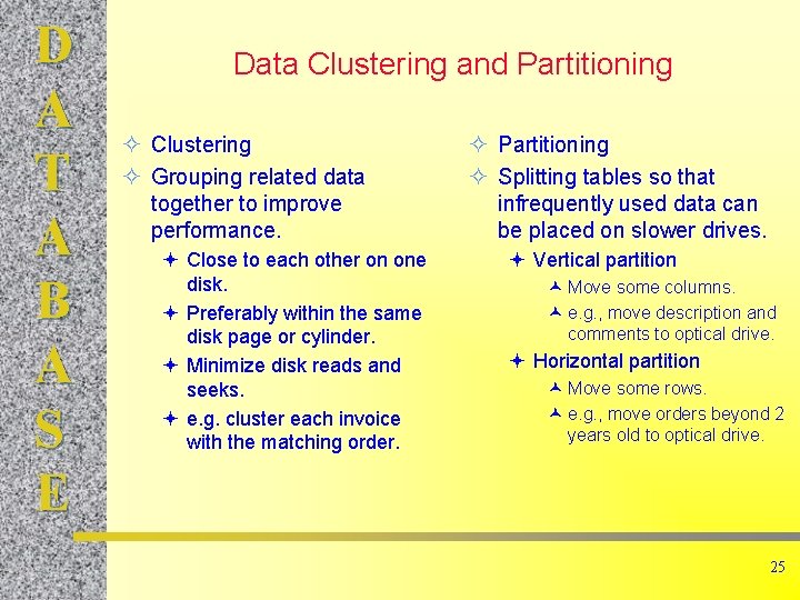 D A T A B A S E Data Clustering and Partitioning ² Clustering
