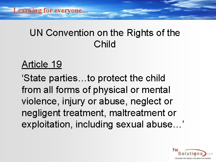 Learning for everyone… UN Convention on the Rights of the Child Article 19 ‘State Learning for everyone… UN Convention on the Rights of the Child Article 19 ‘State