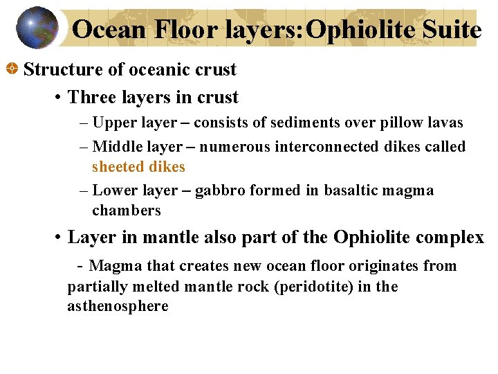 Ocean Floor layers: Ophiolite Suite Structure of oceanic crust • Three layers in crust