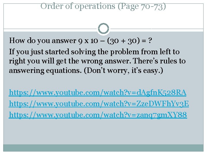 Order of operations (Page 70 -73) How do you answer 9 x 10 –